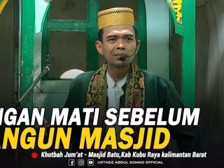 Jangan Mati Sebelum Bangun Masjid