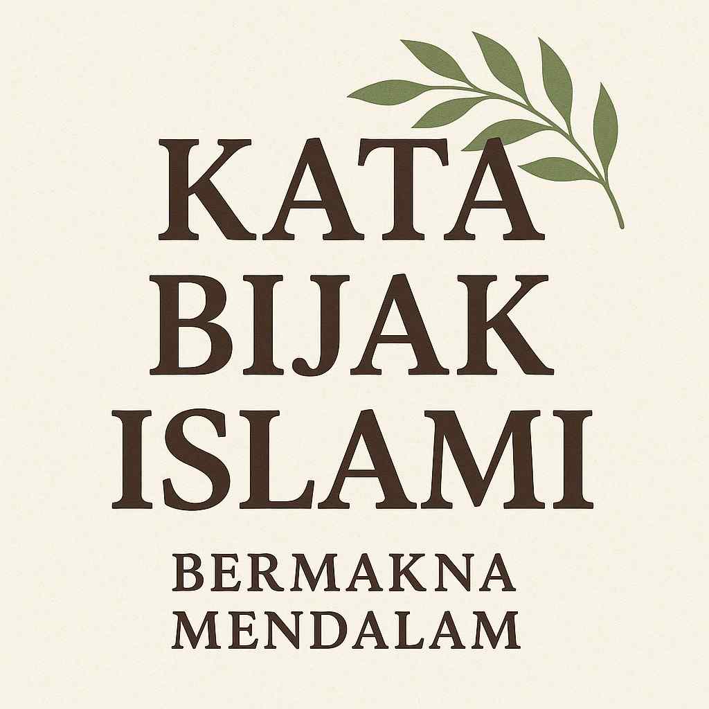 Kata Bijak Islami Bermakna Mendalam: Jalan Menuju Hati yang Tenang